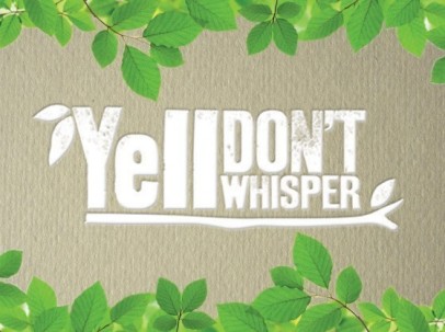 Yell Dont Whisper