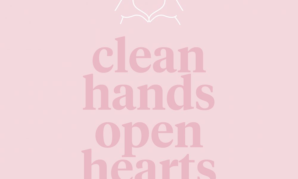 Clean Hands Open Hearts